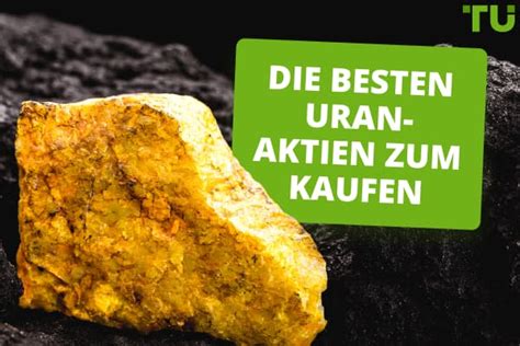 7 besten Uranaktien für langfristige Investitionen