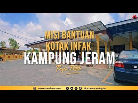 Misi Bantuan Kotak Infak Di Kampung Jeram Pasir Puteh