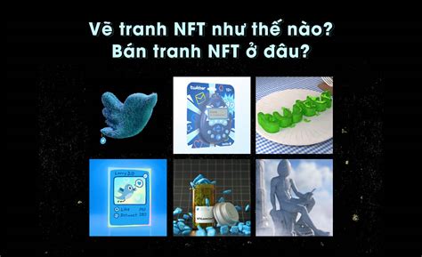 Những điều cần biết về tranh NFT Cách vẽ và cách bán tranh NFT