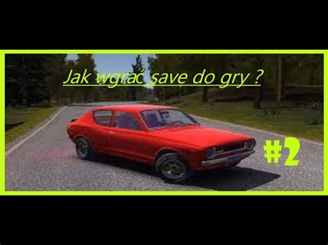 My Summer Car Poradnik Jak Wgra Dowolny Save Youtube