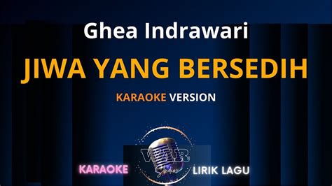 Jiwa Yang Bersedih Ghea Indrawari Akustik Karaoke Nada Wanita