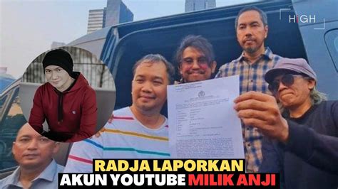 MULAI GERAH RADJA AKHIRNYA LAPORKAN AKUN YOUTUBE ANJI ATAS DUGAAN