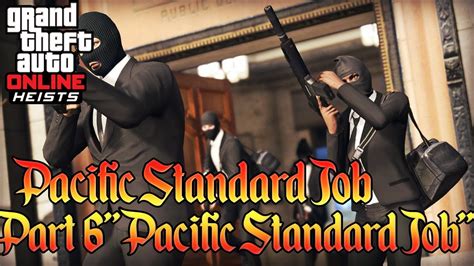 Grand Theft Auto Online Heists Pacific Standard Part 6 The Pacific