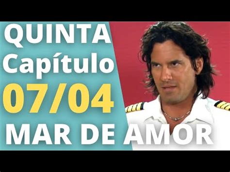 MAR DE AMOR Capítulo 07 04 QUINTA Resumo da novela Mar de amor hoje