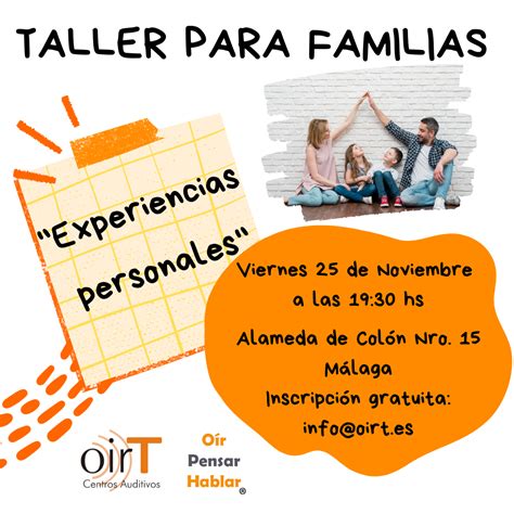 Taller Para Familias Experiencias Personales Oír Pensar Hablar