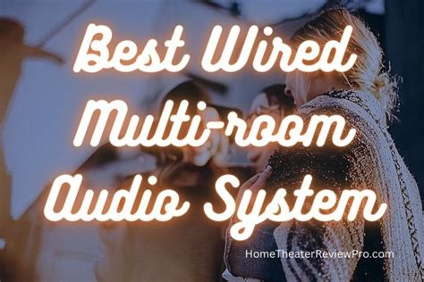 Best Wired Multi-room Audio System - Home Theater Review Pro 