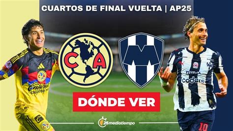 América vs. Monterrey: dónde y a qué hora ver EN VIVO Vuelta Cuartos