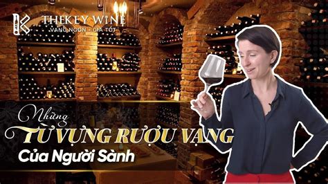 T V Ng R U Vang C N Bi T Thekey Wine Youtube