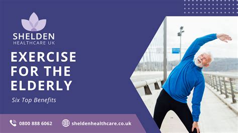 Shelden Healthcare Exercise For The Elderly 6 Top Benefits Shelden Healthcare