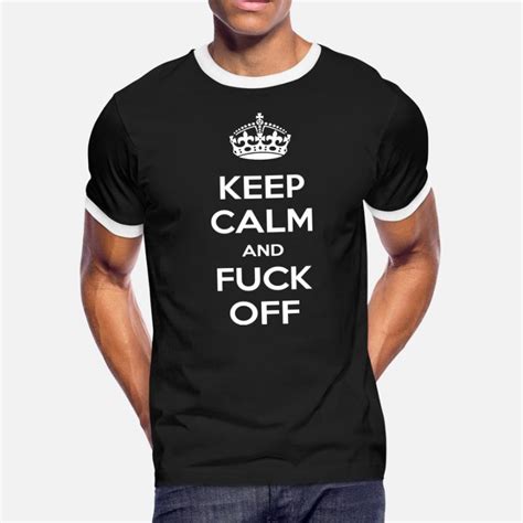 Shop Keep Calm Fuck Off T Shirts Online Spreadshirt