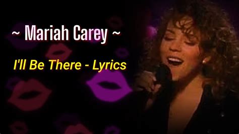 Mariah Carey Ill Be There Lyrics Youtube