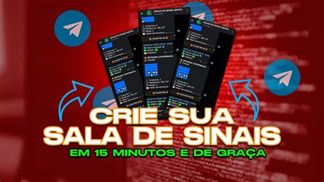 COMO CRIAR UMA SALA DE SINAIS ROBÔ PARA O TELEGRAM M ODO FÁCIL E