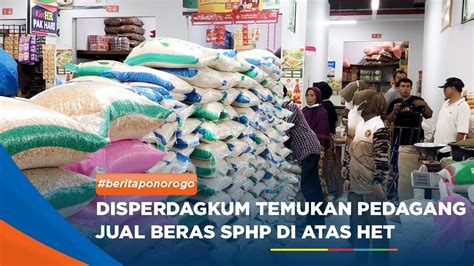 PONOROGO Temuan Pedagang Nakal Jual Mahal Hingga Kemas Ulang Beras