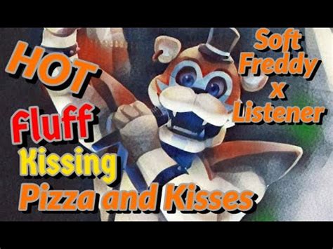 HOT FLUFF KISSING SOFT FREDDY X LISTENER FNAF SECURITY BREACH