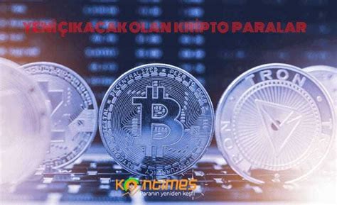 Yeni Çıkacak Kripto Paralar 2021 Yeni Çıkan Coin ler 2021 Kointimes