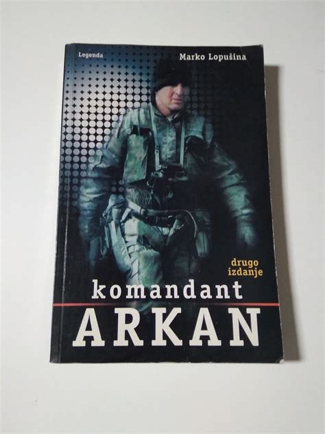 Komandant Arkan - Marko Lopušina - Kupindo.com (76863757)