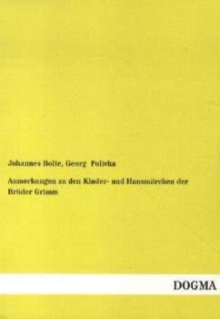 Anmerkungen zu den Kinder und Hausmärchen der Brüder Grimm von Georg
