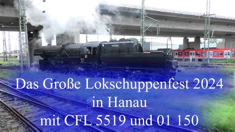 Das Große Lokschuppenfest 01 und 02 Juni 2024 in Hanau mit CFL 5519 und