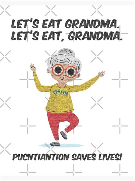 Lets Eat Grandma Punctuation Saves Lives Poster For Sale By