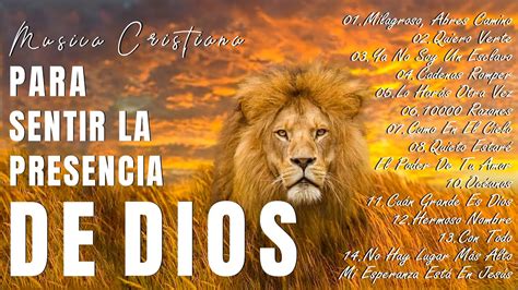 MÚSICA CRISTIANA PARA SENTIR LA PRESENCIA DE DIOS HERMOSAS ALABANZAS