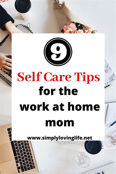 9 Self Care Tips For The Work At Home Mom Working Stay At Home Mom