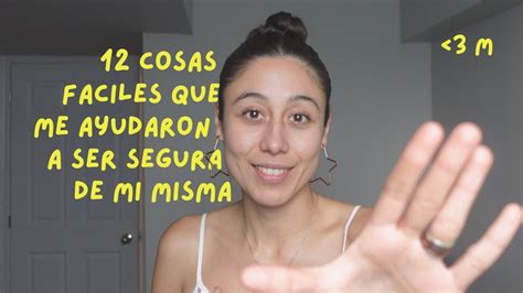 12 cosas fáciles que me ayudaron a ser segura de mí misma YouTube