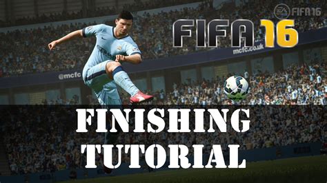 FIFA 16 FINISHING TUTORIAL How To Score Goals Shooting Tricks IN