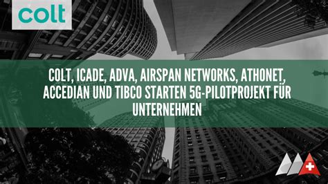 Colt Icade ADVA Airspan Networks Athonet Accedian Und Tibco