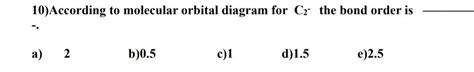 According to molecular orbital diagram for C2-the | Chegg.com