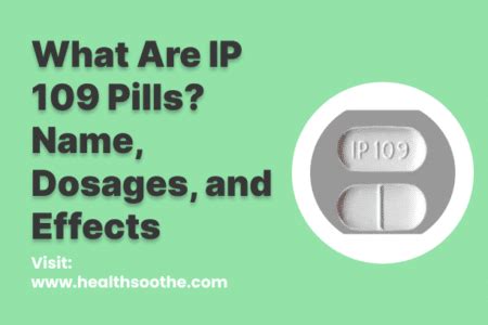 What Are IP 109 Pills Name Dosages And Effects