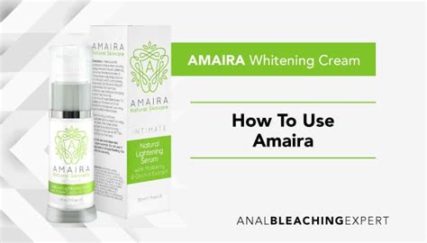 Amaira Natural Skin Lightening Serum Review Anal Bleaching Expert