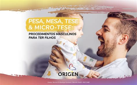 PESA MESA TESE E Micro TESE Procedimentos Masculinos Para Ter Filhos