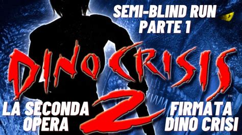 Dino Crisis Per Ps Semi Blind Run Parte La Seconda