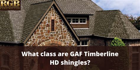 What class are GAF Timberline HD shingles? | RGB Construction