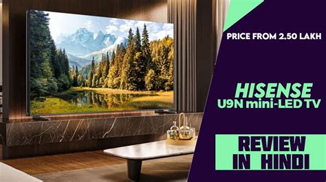 Hisense U9N 144Hz Mini LED TV Launched Explained All Spec Features