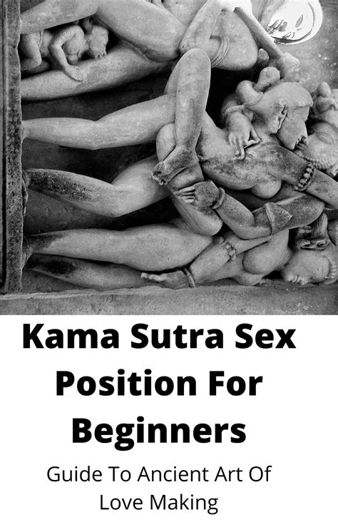 Kama Sutra Sex Position For Beginners Guide To Ancient Art Of Love Making By Michael Dutch
