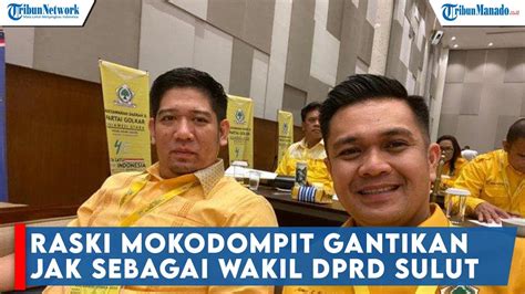 Raski Mokodompit Gantikan Jak Sebagai Wakil Dprd Sulut Youtube