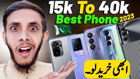 Best Phone Under 15000 To 40000 In Pakistan 2023 15000 To 40000 Range