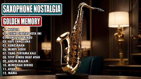 SAXOPHONE NOSTALGIA LAGU TEMBANG LAWAS PENUH KENANGAN NOSTALGIA