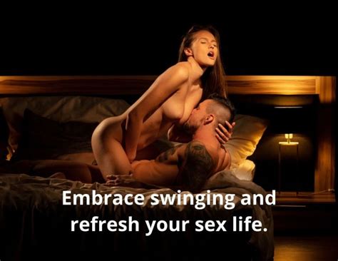 Embrace Swinging And Refresh Your Sex Life Thinker1001