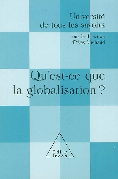 Livre Qu Est Ce Que La Globalisation Universit De Tous Les