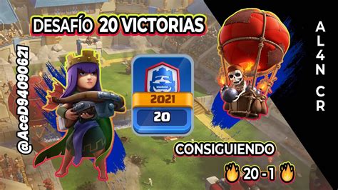 ¡ganando El DesafÍo De 20 Victorias 🔥20 1🔥 Clash Royale Gameplay Youtube