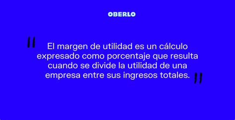 Margen De Utilidad Qué Es Cómo Se Calcula Y Para Qué Sirve