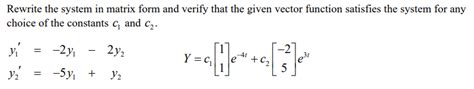 Solved Rewrite The System In Matrix Form And Verify That The