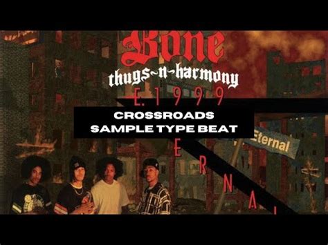 Free Sample Bone Thugs N Harmony Crossroads Sample Type Beat