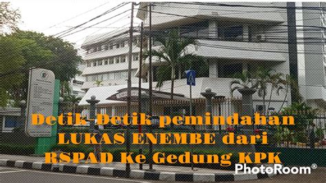 Detik Detik Pemindahan Lukas Enembe Dari Rspad Ke Gedung Kpk Youtube