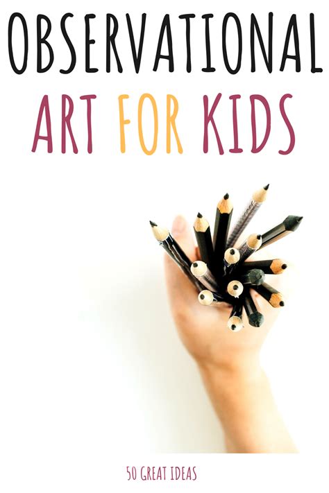 Observational Drawing For Kids 50 Ideas To Get You Started