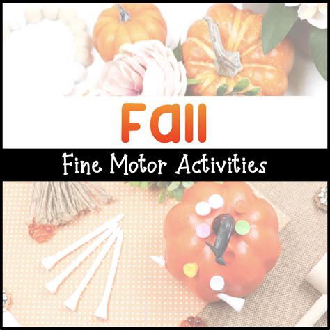 5 Fall Fine Motor Activities Pumped With Fun