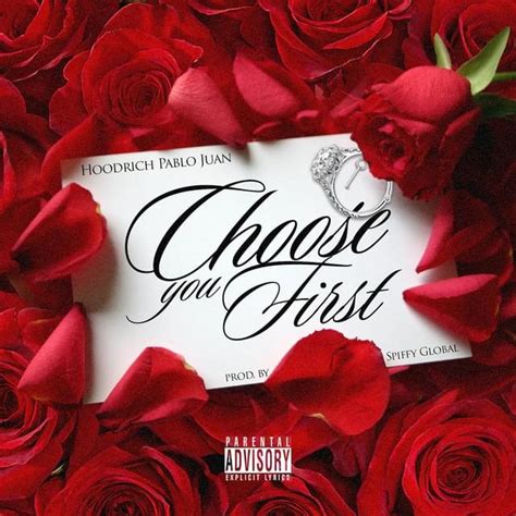 Hoodrich Pablo Juan Choose You First Lyrics Genius Lyrics