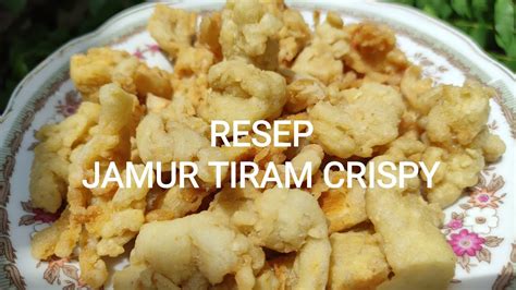 JAMUR TIRAM CRISPY TANPA TELUR UDAH ENAK DAN KRIUK BANGET YouTube